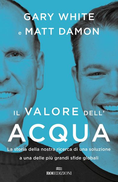 Produktbild: Il valore dell'acqua. La nostra ricerca di una soluzione a una delle pi&ugrave; grandi sfide globali