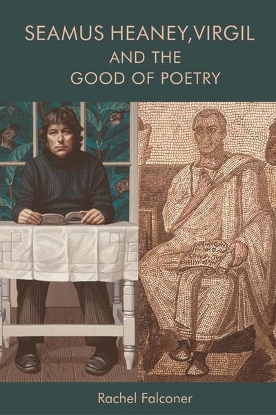 Produktbild: Seamus Heaney, Virgil and the Good of Poetry