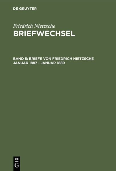 Produktbild: Briefe von Friedrich Nietzsche Januar 1887 - Januar 1889