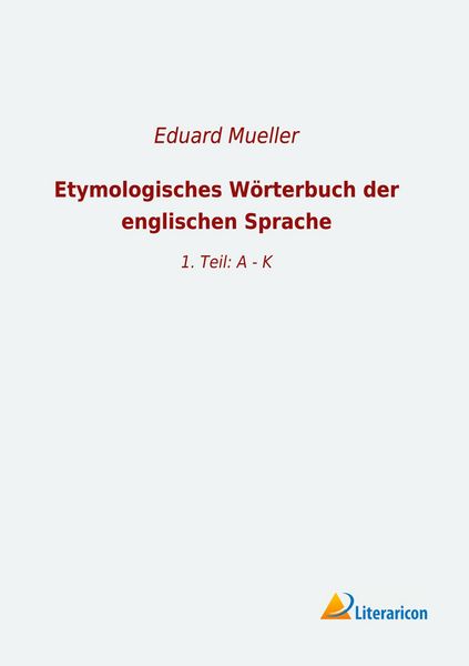 Etymologisches Wörterbuch der englischen Sprache, Taschenbuch von , Literaricon, 9783965062436
