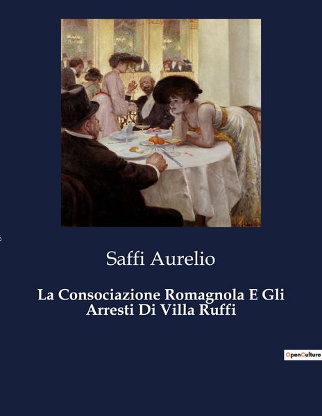 Produktbild: La Consociazione Romagnola E Gli Arresti Di Villa Ruffi
