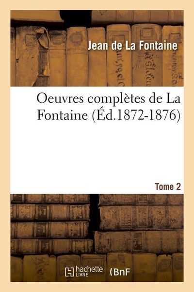 Produktbild: Oeuvres Completes de La Fontaine. Tome 2 (Ed.1872-1876)