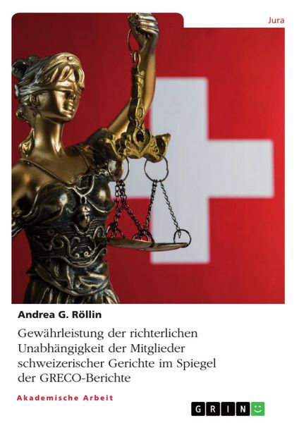 Produktbild: Gew&auml;hrleistung der richterlichen Unabh&auml;ngigkeit der Mitglieder schweizerischer Gerichte im Spiegel der GRECO-Berichte