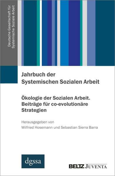 Produktbild: Jahrbuch der Systemischen Sozialen Arbeit. Band 2. &Ouml;kologie der Sozialen Arbeit. Beitr&auml;ge f&uuml;r co-evolution&auml;re Strategien