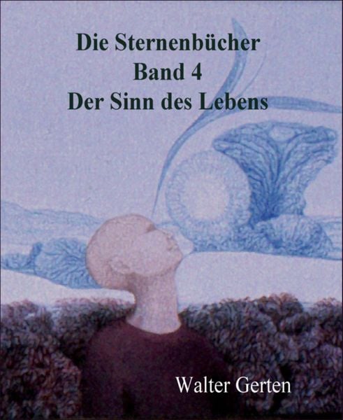 Produktbild: Die Sternenb&uuml;cher Band 4 Der Sinn des Lebens