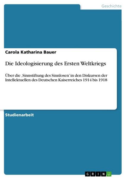 Produktbild: Die Ideologisierung des Ersten Weltkriegs
