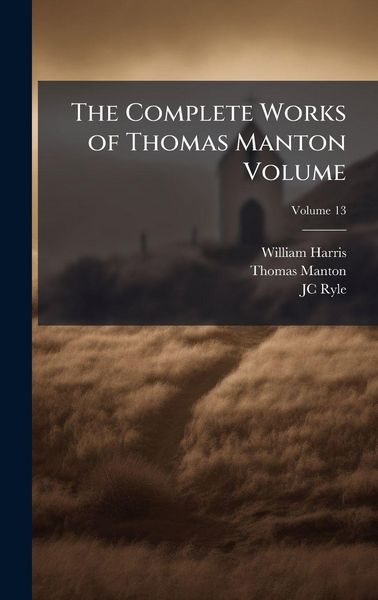 Produktbild: The Complete Works of Thomas Manton Volume