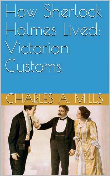 Produktbild: How Sherlock Holmes Lived: Victorian Customs
