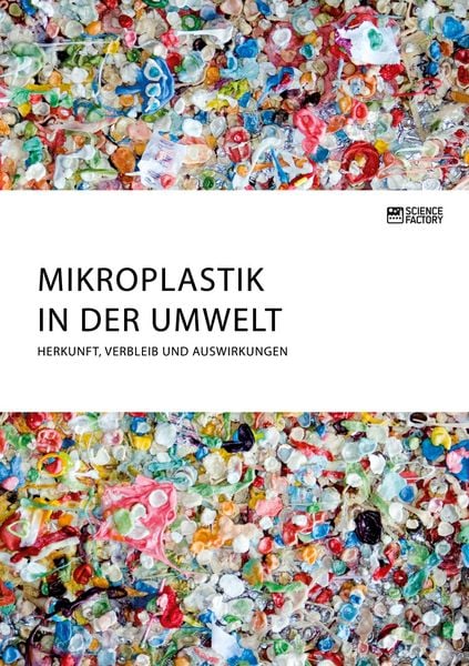 Produktbild: Mikroplastik in der Umwelt. Herkunft, Verbleib und Auswirkungen