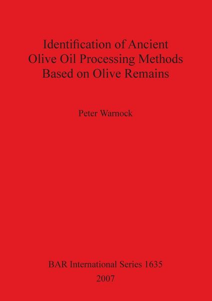Produktbild: Identification of Ancient Olive Oil Processing Methods Based on Olive Remains