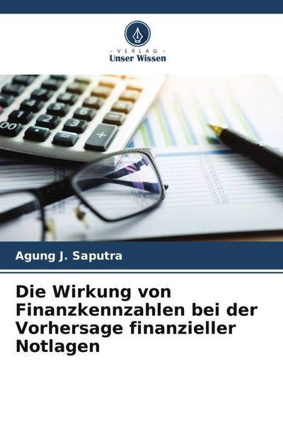 Produktbild: Die Wirkung von Finanzkennzahlen bei der Vorhersage finanzieller Notlagen