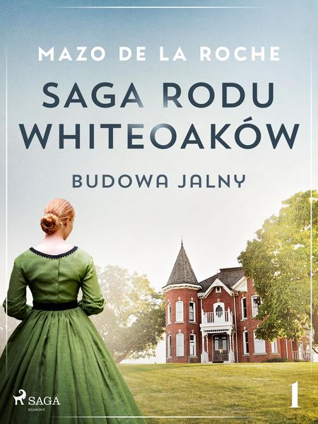 Produktbild: Saga rodu Whiteoak&oacute;w 1 - Budowa Jalny