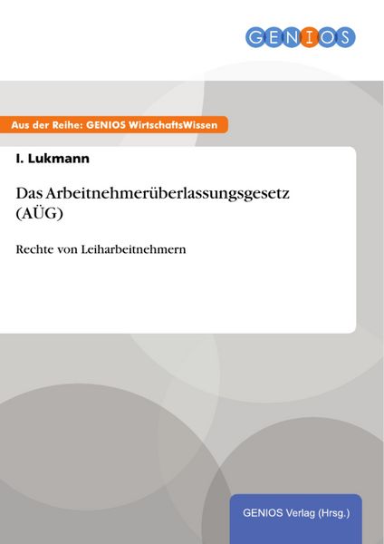 Produktbild: Das Arbeitnehmer&uuml;berlassungsgesetz (A&Uuml;G)