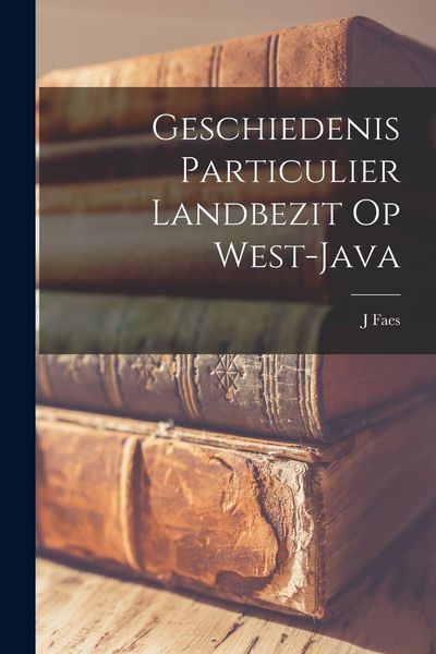 Produktbild: Geschiedenis Particulier Landbezit Op West-Java