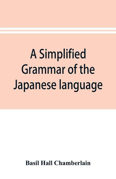 Produktbild: A simplified grammar of the Japanese language (modern written style)