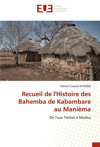 Produktbild: Recueil de l'Histoire des Bahemba de Kabambare au Mani&egrave;ma