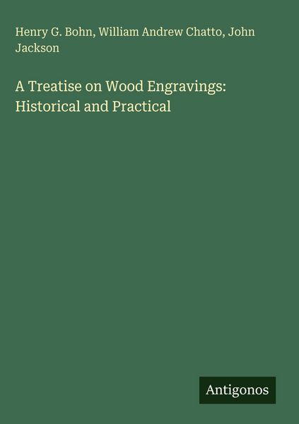 Produktbild: A Treatise on Wood Engravings: Historical and Practical
