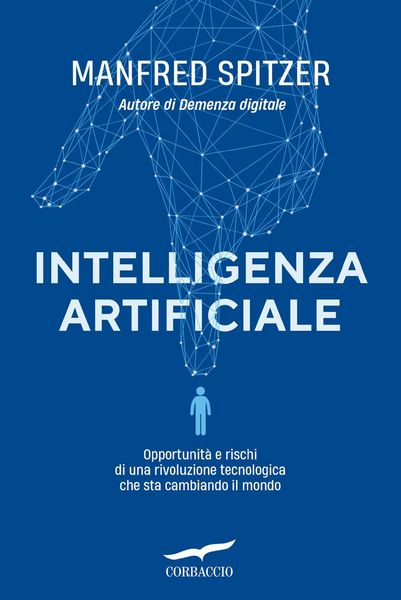 Produktbild: Intelligenza artificiale. Opportunit&agrave; e rischi di una rivoluzione tecnologica che sta cambiando il mondo
