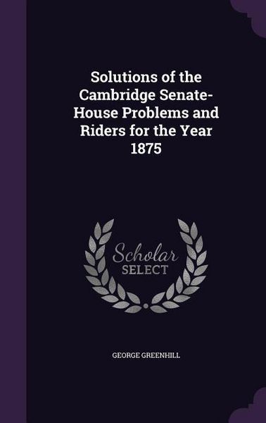 Produktbild: Solutions of the Cambridge Senate-House Problems and Riders for the Year 1875