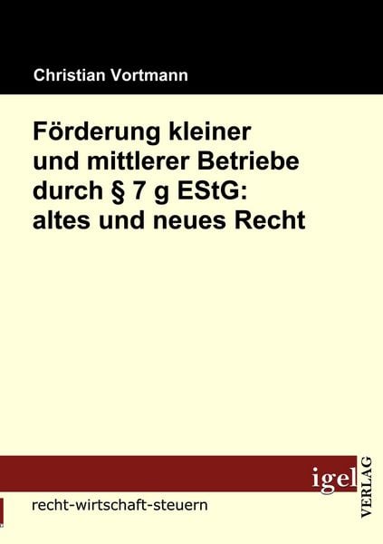 Produktbild: F&ouml;rderung kleiner und mittlerer Betriebe durch &sect; 7 g EStG: altes und neues Recht