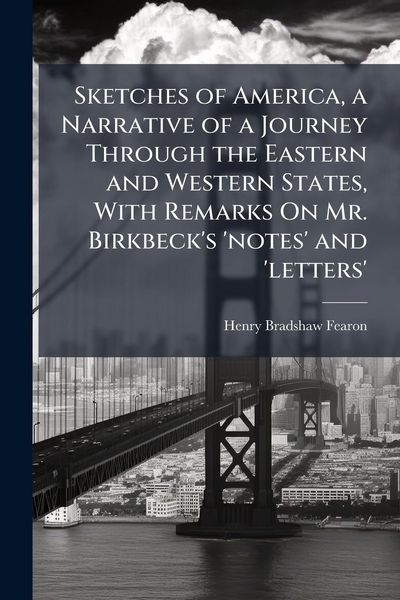 Produktbild: Sketches of America, a Narrative of a Journey Through the Eastern and Western States, With Remarks On Mr. Birkbeck's 'notes' and 'letters'