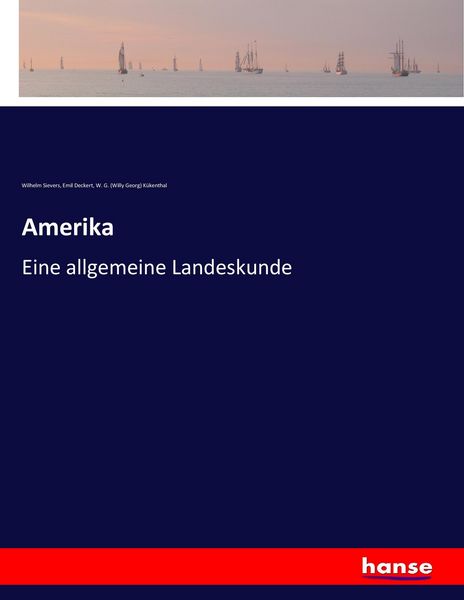 Amerika, Taschenbuch von Wilhelm Sievers , Emil Deckert , W. G. Kükenthal, Hansebooks, 9783744633963