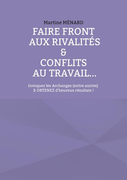 Produktbild: Faire front aux rivalit&eacute;s & conflits au travail...