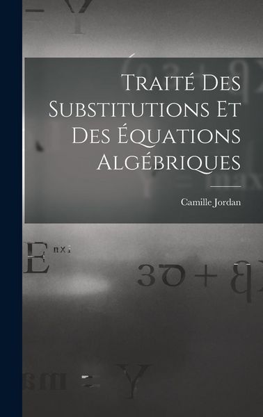 Produktbild: Trait&eacute; Des Substitutions Et Des &Eacute;quations Alg&eacute;briques