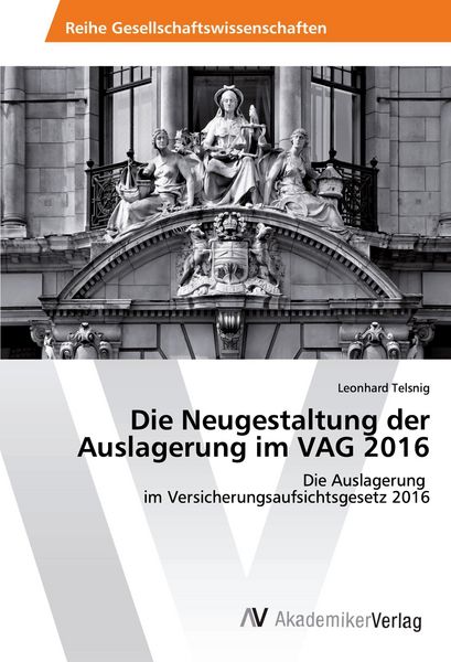 Produktbild: Die Neugestaltung der Auslagerung im VAG 2016