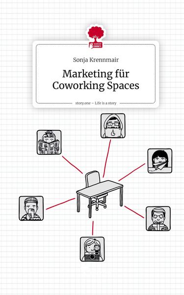 Produktbild: Marketing f&uuml;r Coworking Spaces. Life is a Story - story.one