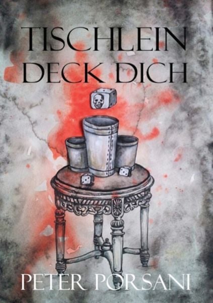 Tischlein deck dich, Taschenbuch von Peter Porsani, Epubli, 9783737505017