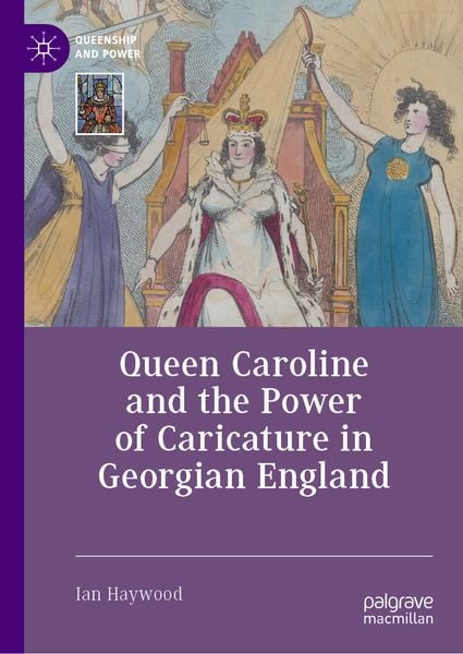 Produktbild: Queen Caroline and the Power of Caricature in Georgian England