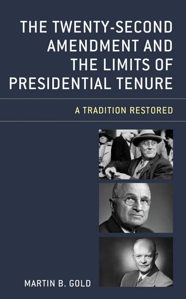 Produktbild: The Twenty-Second Amendment and the Limits of Presidential Tenure