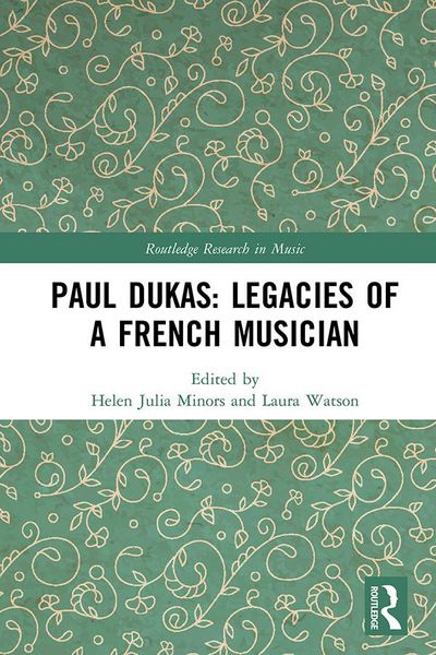 Produktbild: Paul Dukas: Legacies of a French Musician