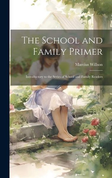Produktbild: The School and Family Primer: Introductory to the Series of School and Family Readers