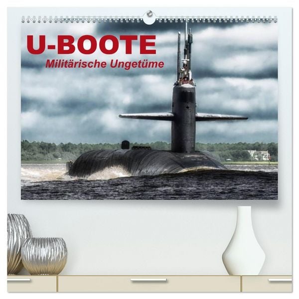 Produktbild: U-Boote - Milit&auml;rische Unget&uuml;me (hochwertiger Premium Wandkalender 2026 DIN A2 quer), Kunstdruck in Hochglanz