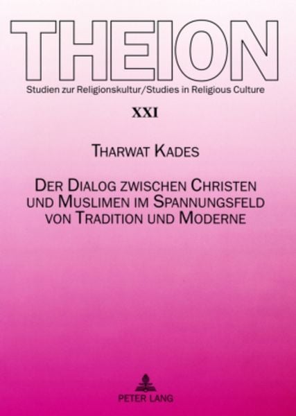Produktbild: Der Dialog zwischen Christen und Muslimen im Spannungsfeld von Tradition und Moderne