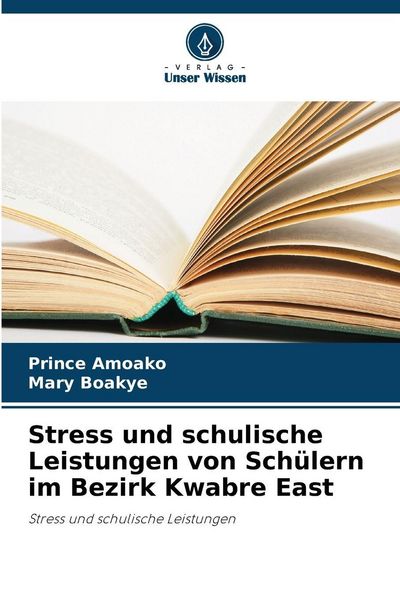 Produktbild: Stress und schulische Leistungen von Sch&uuml;lern im Bezirk Kwabre East