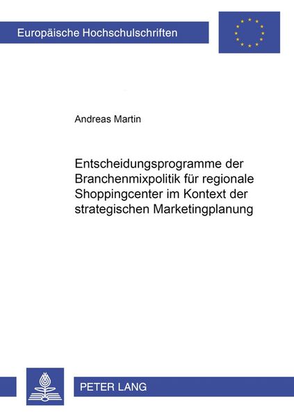 Produktbild: Entscheidungsprogramme der Branchenmixpolitik f&uuml;r regionale Shoppingcenter im Kontext der strategischen Marketingplanung