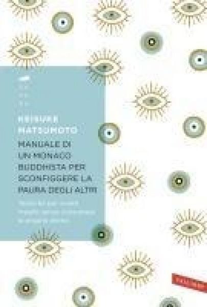 Produktbild: Manuale di un monaco buddhista per sconfiggere la paura degli altri. Tecniche per vivere meglio senza consumare la propria anima