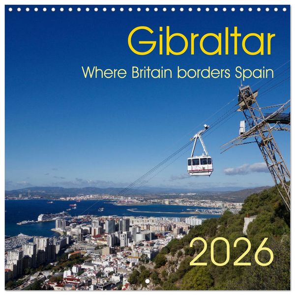 Gibraltar - Where Britain borders Spain (Wall Calendar 2026 12 × 12 Inch) CALVENDO 12 Month Wall Calendar