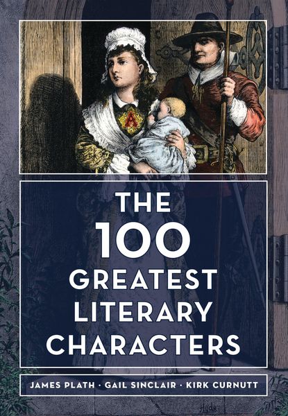 Produktbild: The 100 Greatest Literary Characters