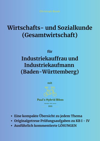 Wirtschafts- und Sozialkunde (Gesamtwirtschaft) für Industriekauffrau und Industriekaufmann (Baden-Württemberg), Taschenbuch von Christoph Basek,