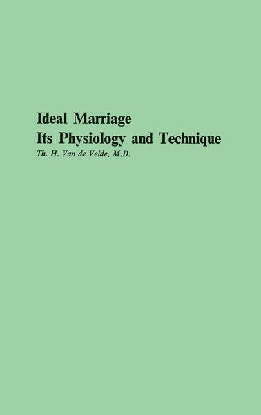 Produktbild: Ideal Marriage, Its Physiology and Technique