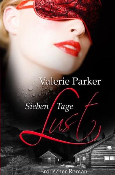 Sieben Tage Lust, Taschenbuch von Valerie Parker, Epubli