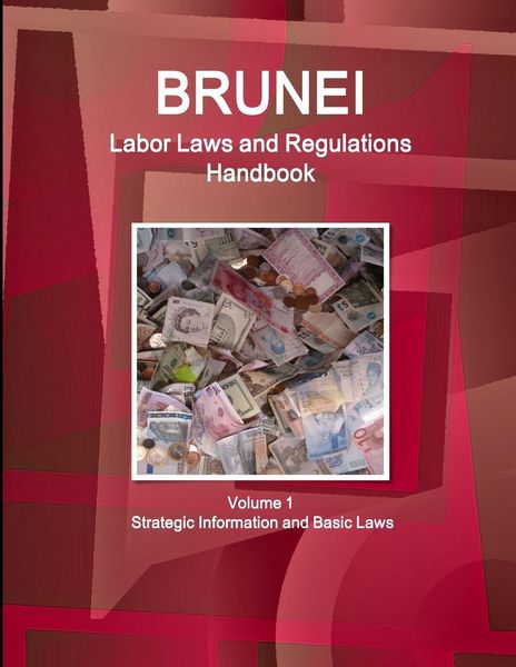 Produktbild: Brunei Labor Laws and Regulations Handbook Volume 1 Strategic Information and Basic Laws