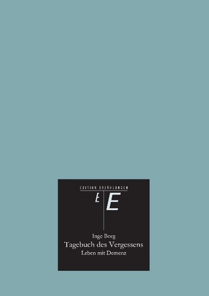 Tagebuch des Vergessens, Taschenbuch von Inge Borg, Tredition, 9783732319718