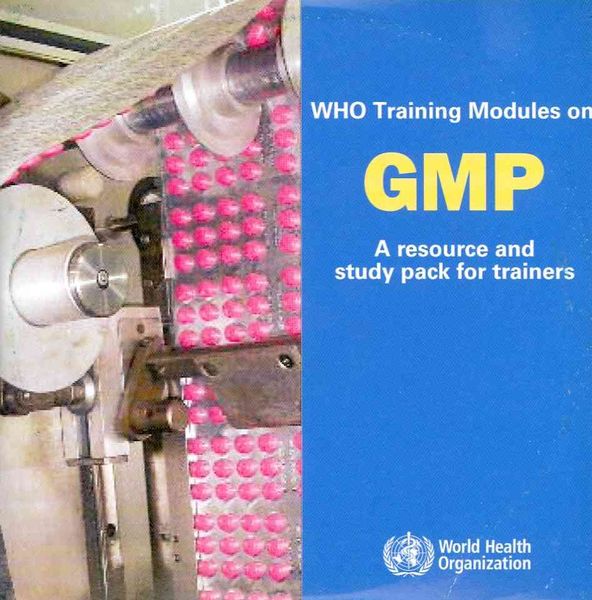 Who Training Modules on Good Manufacturing Practices (Gmp)