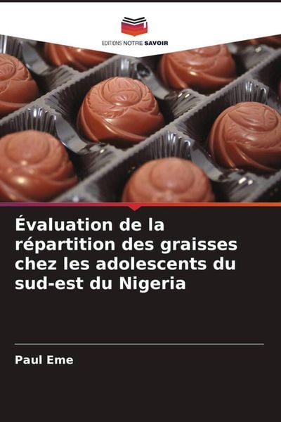 Produktbild: &Eacute;valuation de la r&eacute;partition des graisses chez les adolescents du sud-est du Nigeria
