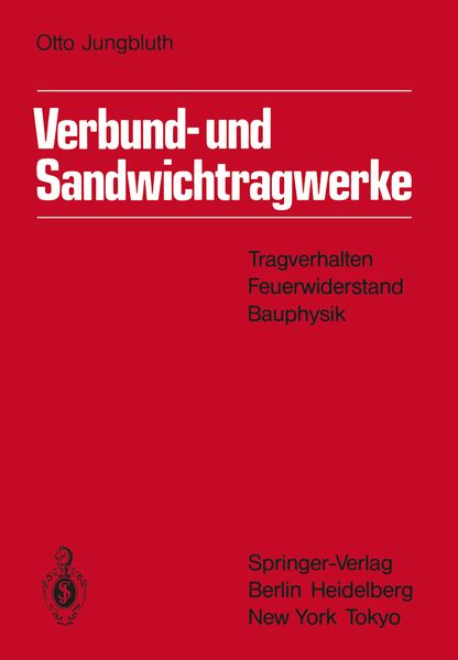 Verbund- und Sandwichtragwerke, Taschenbuch von Otto Jungbluth, Springer Berlin, 9783642522598